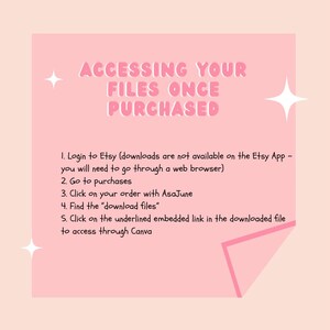 May include: A pink graphic with the text "ACCESSING YOUR FILES ONCE PURCHASED". Instructions include logging into Etsy, going to purchases, clicking an order, finding download files, and accessing a Canva link.