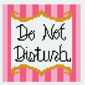 May include: A pixelated sign with the words "Do Not Disturb" in black on a white background. The sign is framed with a gold decorative border and set against a pink and white striped background.