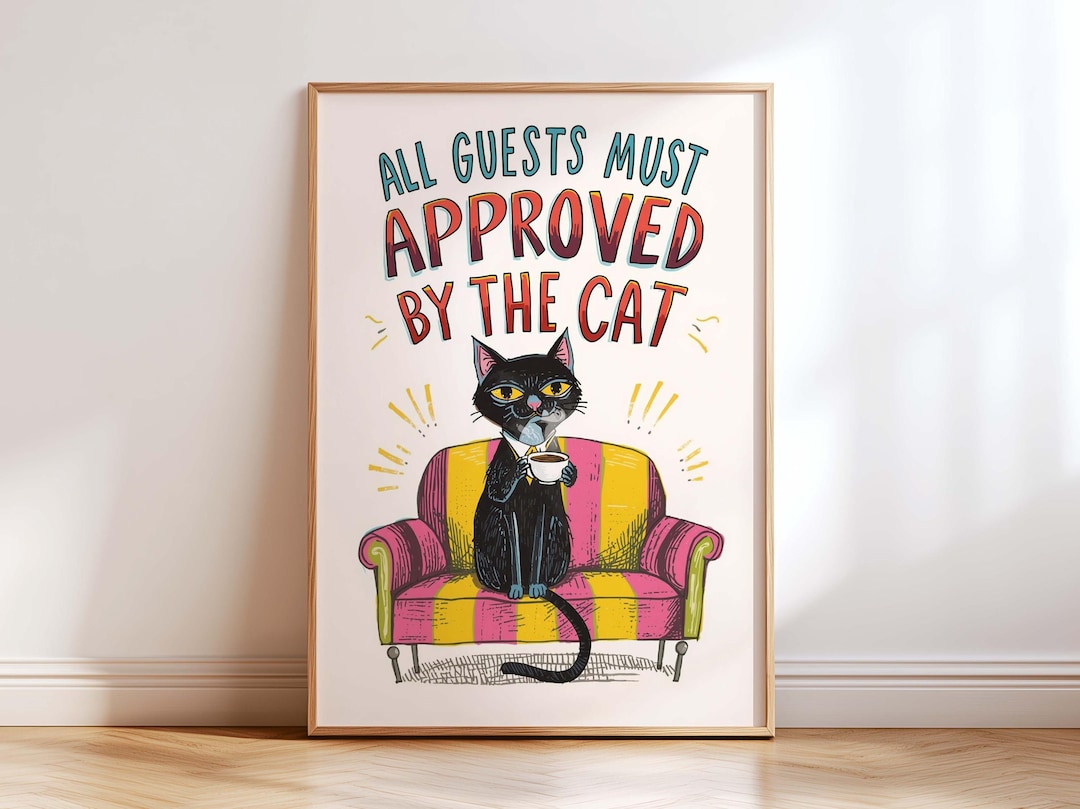 Funny Cat Wall Art Print, All Guests Must Be Approved by the Cat Poster ...