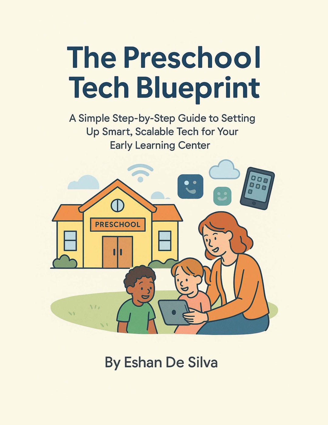 The Preschool Tech Blueprint: A Practical Guide to Setting up & Running ...
