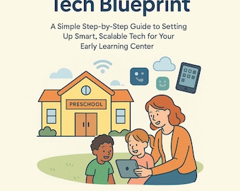 Preschool Tech Blueprint: Daycare Setup Guide (Digital PDF Download
