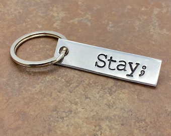 Hand stamped &quot;Stay; &quot; semicolon project keychain
