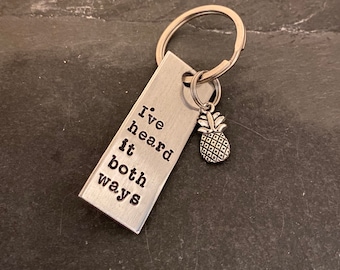 Hand stamped "I‘ve heard it both ways" Psych inspired keychain with pineapple charm