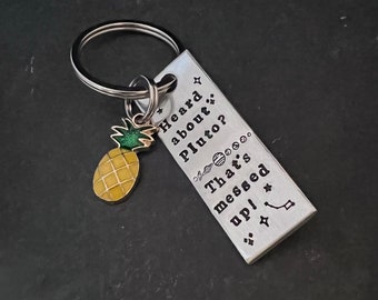 Hand stamped “Heard about Pluto?" Psych inspired keychain with pineapple charm