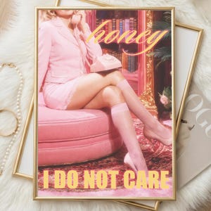 Honey I Do Not Care Poster, Pink Coquette Wall Art, Feminine Glam Print, Soft Girl Statement Poster, Luxury Pink Bedroom Decor