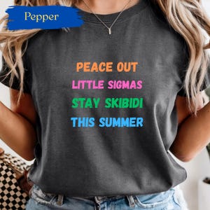 Peace Out Sigmas T-shirt, Funny Last Day Teacher Shirt, Gen Z Slang Tee, Skibidi Summer Shirt, Middle School Teacher Gift, End of School Tee