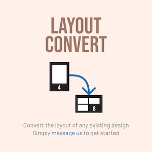 May include: An image with the text "LAYOUT CONVERT" in brown. Below, a black rectangle labeled "4" is connected by a blue arrow to a black rectangle labeled "8". The text "Convert the layout of any existing design" is below.