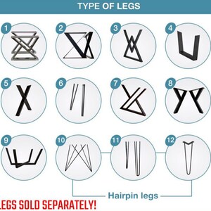 May include: A chart titled TYPE OF LEGS displaying twelve numbered black metal furniture leg designs in circles. Styles include geometric, X-shaped, U-shaped, and hairpin legs. The text LEGS SOLD SEPARATELY is at the bottom of the image.