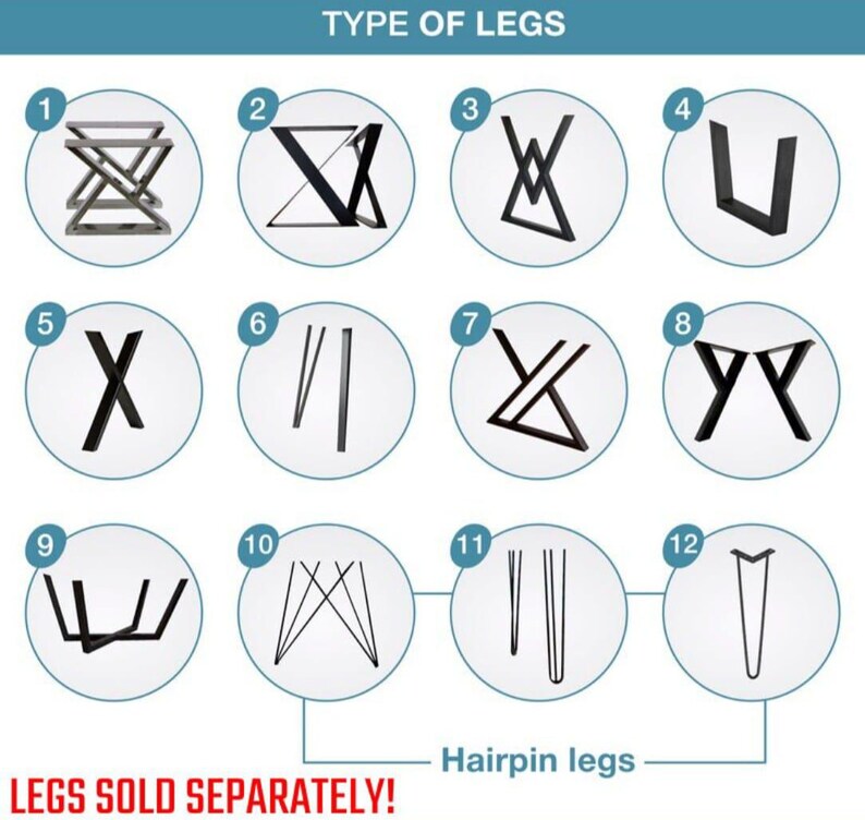 May include: A chart titled TYPE OF LEGS displaying twelve numbered black metal furniture leg designs in circles. Styles include geometric, X-shaped, U-shaped, and hairpin legs. The text LEGS SOLD SEPARATELY is at the bottom of the image.