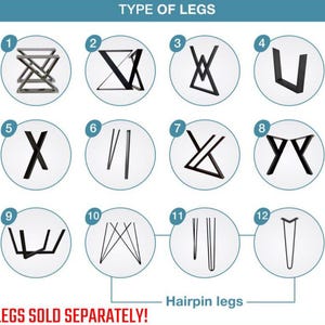 May include: A chart titled TYPE OF LEGS displaying twelve numbered black metal furniture leg designs. The styles include geometric, X-shaped, U-shaped, and hairpin legs. The text at the bottom states LEGS SOLD SEPARATELY and Hairpin legs.