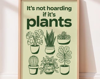 Its Not Hoarding If Its Plants Wall Art Funny Plant Lover Print Botanical Home Decor Houseplant Gift for Plant Parents