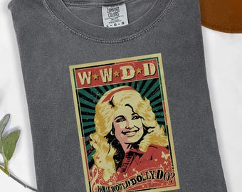 Dolly Parton RIP Shirt, What Would Dolly Do Tee, Country Music Lover T-Shirt, Vintage Retro Graphic, Country Music Fan Gift,