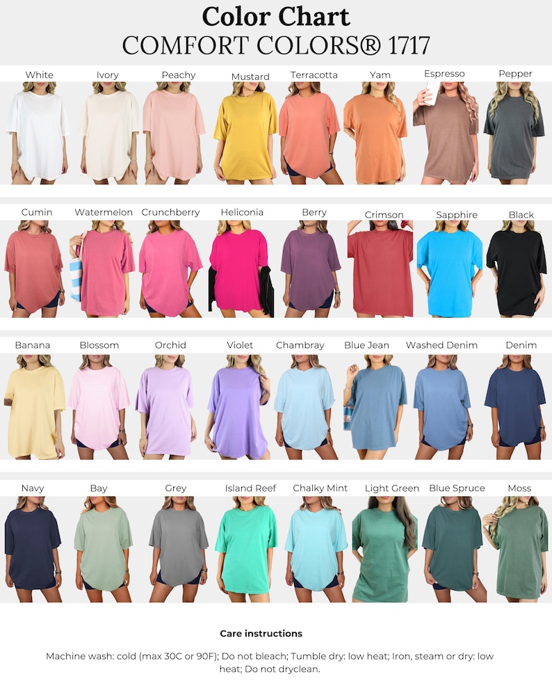May include: Color chart of Comfort Colors&reg; 1717 t-shirts in various colors, including white, ivory, peachy, mustard, and terracotta. Other colors include cumin, watermelon, crunchberry, and heliconia. Care instructions are also included.