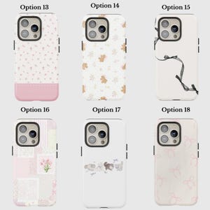 May include: Six phone cases with different designs. Option 13 has a pink floral pattern with a pink base. Option 14 features a teddy bear pattern. Option 15 has a black ribbon design. Option 16 has a patchwork design with a tulip graphic. Option 17 has a cat design. Option 18 has a pink bow pattern.