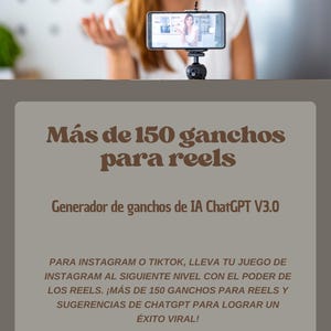 Puede incluir: Un smartphone en un trípode muestra a una mujer en su pantalla. La imagen incluye texto en español: "Más de 150 ganchos para reels" y "Generador de ganchos de IA ChatGPT V3.0". El fondo está borroso.