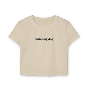 I Miss My Dog Cropped Fitted T-Shirt - Women&#39;s Baby Tee, Tee for Women, Cute Pet Owner Shirt, Graphic Tee, Animal Lover Gift