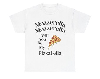 Mozzerella Mozzerella Will You Be My Pizzafella T-Shirt | Pizza Slice Graphic