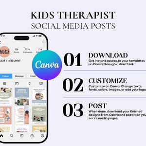 May include: A smartphone screen displaying a Kids Therapist Instagram profile with a grid of social media templates. Text instructions include: 01 DOWNLOAD, 02 CUSTOMIZE, and 03 POST, alongside a circular Canva logo and descriptive text.