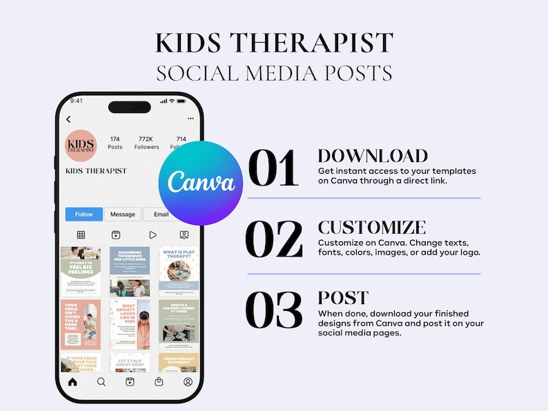 May include: A smartphone screen displaying a Kids Therapist Instagram profile with a grid of social media templates. Text instructions include: 01 DOWNLOAD, 02 CUSTOMIZE, and 03 POST, alongside a circular Canva logo and descriptive text.