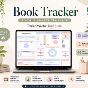 May include: A laptop displays a "Book Tracker" Google Sheets template. The screen shows a dashboard with charts and data fields. The image includes text that says "Track. Organize. Read More." and "Perfect for Book Lovers & Readers."