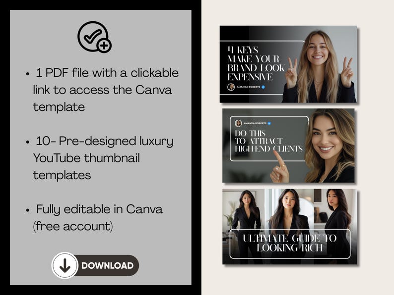 May include: A digital product advertisement featuring YouTube thumbnail templates. The image includes text: "1 PDF file with a clickable link to access the Canva template", "10- Pre-designed luxury YouTube thumbnail templates". Also, "Fully editable in Canva".
