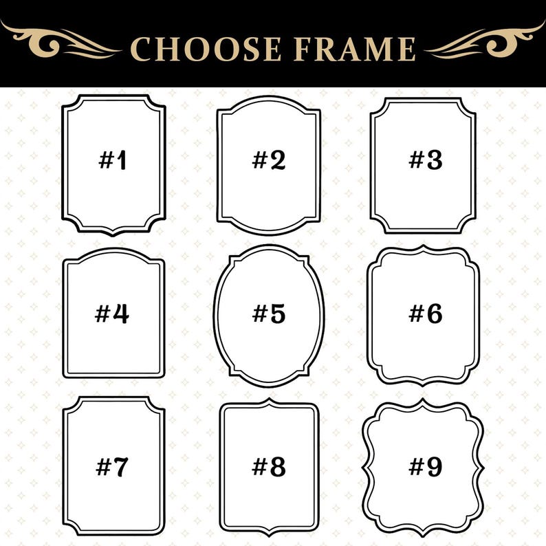 May include: Nine different frame designs are displayed, each with a unique shape and style. The frames are numbered from one to nine, with a black border and a white interior. The text "CHOOSE FRAME" is at the top of the image.