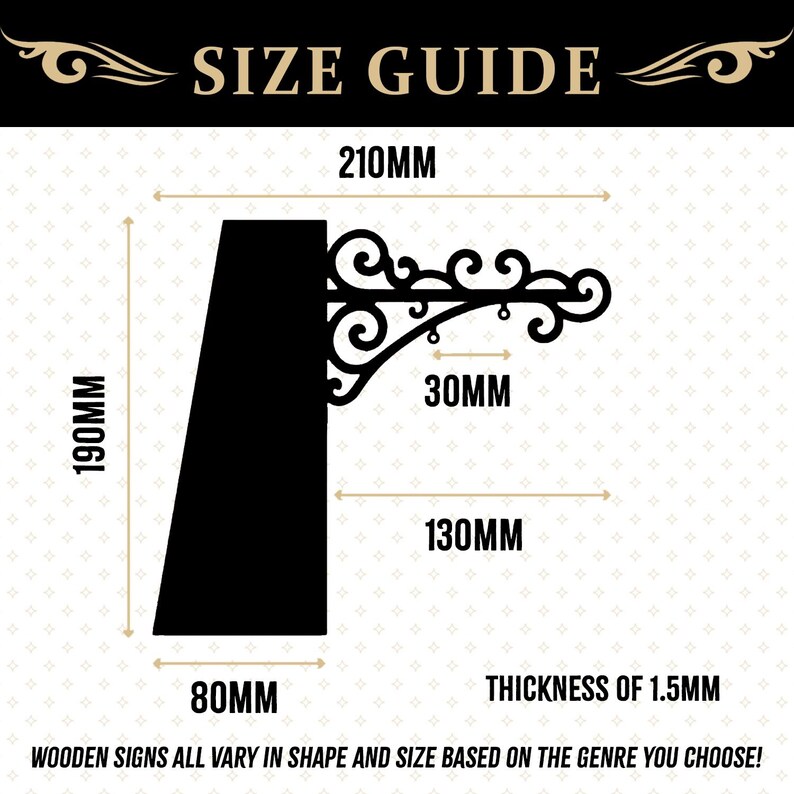 May include: A black metal sign bracket with decorative scrollwork, dimensions shown in millimeters. The bracket is 210mm wide, 190mm high, and 130mm deep. The thickness is 1.5mm. Text reads "SIZE GUIDE" and "WOODEN SIGNS ALL VARY IN SHAPE AND SIZE BASED ON THE GENRE YOU CHOOSE!"