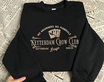 Ketterdam Crow Club Embroidered Sweatshirt and Hoodie, Six of Crows Shirt, Bookish Merch