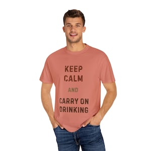 Keep Calm and Carry On Drinking T-Shirt: Funny Unisex Tee