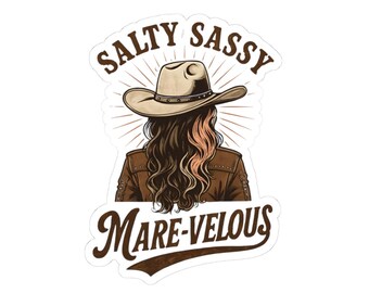 Salty Sassy Mare-velous Sticker | Kiss-Cut Vinyl Horse Cowgirl