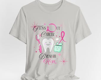 Dental Breast Cancer Awareness Tee: Floss Out Cancer, Brush in Hope