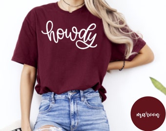 Howdy Maroon  Texas shirt- College Station
