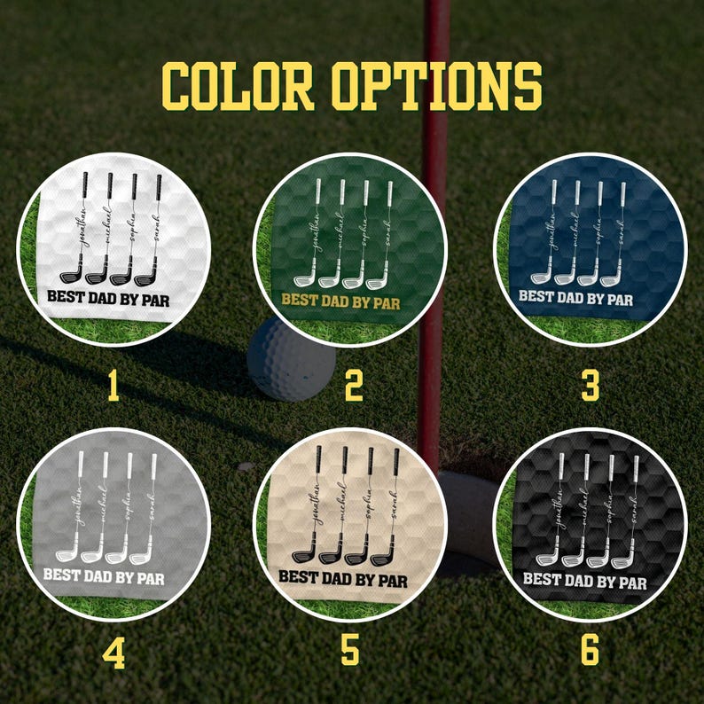 May include: Image showing golf-themed design options. Each design features golf clubs and the text "BEST DAD BY PAR" with names. The designs are on golf balls with different backgrounds, including white, green, and black. The text "COLOR OPTIONS" is at the top.