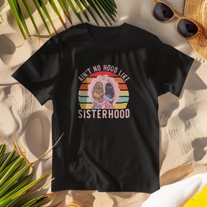 Sisterhood Vibes T-Shirt Unisex Cute Friends Tee Gift for Sisters & Besties Celebrate Friendship Bond