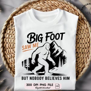 Funny Bigfoot PNG | Sasquatch Retro Sunset Digital Download | Bigfoot Saw Me But Nobody Believes Him Clipart