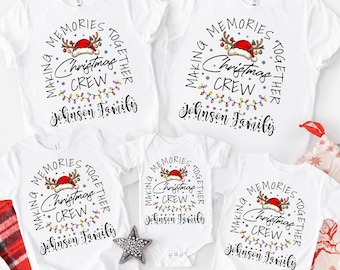 Personalized Christmas Crew Shirt, Custom Family Name Christmas Shirts, Matching Family Christmas Tee, Making Memories Together