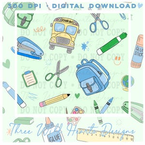 May include: A digital download featuring school-themed illustrations. Includes a yellow school bus, blue backpack, scissors, pencil, glue stick, and other school supplies. The text "300 DPI DIGITAL DOWNLOAD" is at the top.