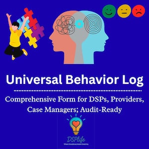May include: A blue graphic with the text "Universal Behavior Log" and "Comprehensive Form for DSPs, Providers, Case Managers; Audit-Ready." The image includes illustrations of a person jumping with puzzle pieces, two head profiles, and emotion icons.