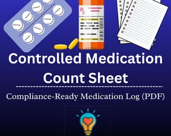 Controlled Medication Count Sheet | Compliance-Ready Medication Log (PDF)