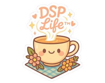 DSP Life Coffee Cup Sticker: Kawaii Vinyl Decal for Direct Support Professionals