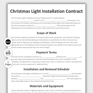 May include: A Christmas Light Installation Contract document. The document includes sections for the scope of work, payment terms, and installation schedule. The contract is between a client and a contractor for installing and removing holiday lights and decorations.