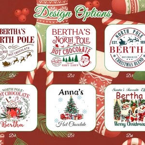May include: A collection of six Christmas-themed designs for hot chocolate, featuring text like "Bertha's North Pole" and "Anna's Hot Chocolate." The designs include Santa Claus, reindeer, Christmas trees, and festive graphics.