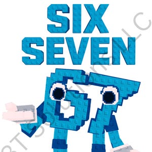 Könnte beinhalten: Eine digitale Illustration mit den Worten "SIX SEVEN" in großen, blauen Buchstaben im Blockstil. Darunter sind zwei animierte Figuren in Form der Zahlen 6 und 7 in Blau dargestellt, mit weißen und schwarzen Augen sowie grauen und rosa Händen und Füßen.