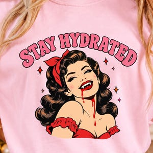 Stay Hydrated DTF Transfer Ready to Press, Retro Vampire Girl DTF, Funny Halloween Shirt Transfer, Pin Up Gothic Design, Spooky Sublime