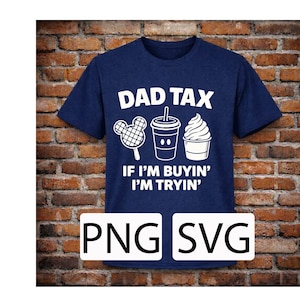 Dad Tax SVG PNG, Funny Dad Gift, Theme Park Snacks, Digital Download