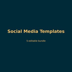 May include: A dark teal background with the words "Social Media Templates" in gold lettering. Below, in smaller gold text, it reads "5-editable bundle".