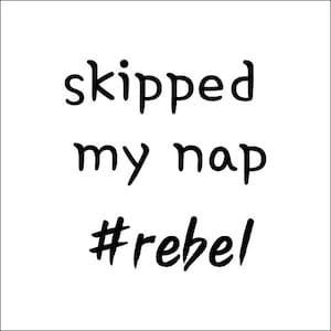 Skipped My Nap #rebel Graphic | Grappige babyspullen | Vector | Babykleding | Onzie | Grappige baby | Cricut-bestand | Pasgeboren |dxf | jpg | png