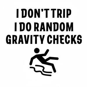 Funny Clumsy Person SVG-Cricut, Silhouette, Sublimation Cut File Canada-Random Gravity Checks Design (Digital Download)