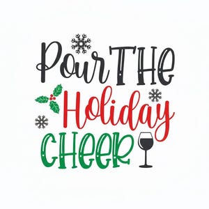 Pour the Holiday Cheer SVG-Cricut, Silhouette, Sublimation Cut File Canada-Christmas Wine Quote (Digital Download)