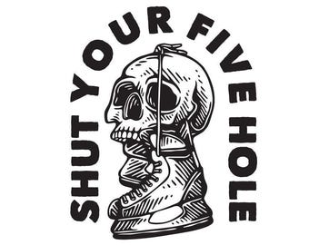 Funny Hockey Skull SVG-Cricut, Silhouette, Sublimation Cut File Canada-Shut Your Five Hole Design (Digital Download)